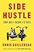 Side Hustle : Build a side business and make extra money - without quitting your day job