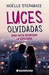 Luces olvidadas by Noëlle Stephanie