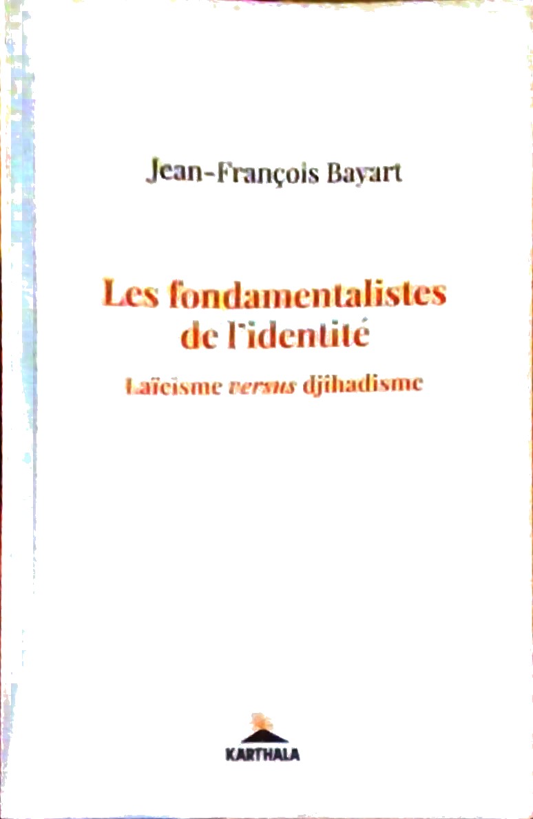 Les Fondamentalistes de l'identite (Paperback)
