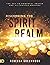 Discerning the Spirit Realm: The Key to Powerful Prayer and Victorious Warfare