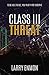 Class III Threat