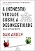 A (honesta) verdade sobre a desonestidade: Como mentimos para todo mundo, especialmente para nós mesmos (Portuguese Edition)
