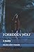 Forbidden Wolf: A Novella