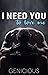 I Need You To Love Me