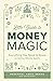 Little Guide to Money Magic: Everything You Need to Know, Including Money Spells (Tess Whitehurst's Practical Magic)