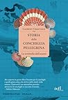 Storia della conchiglia pellegrina. La sentinella dell'oceano by Laurent Chauvaud
