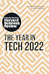 Book cover for The Year in Tech 2022: The Insights You Need from Harvard Business Review (HBR Insights)