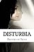 Disturbia: The Disturbia Trilogy, Book 1 (Disturbia 1)