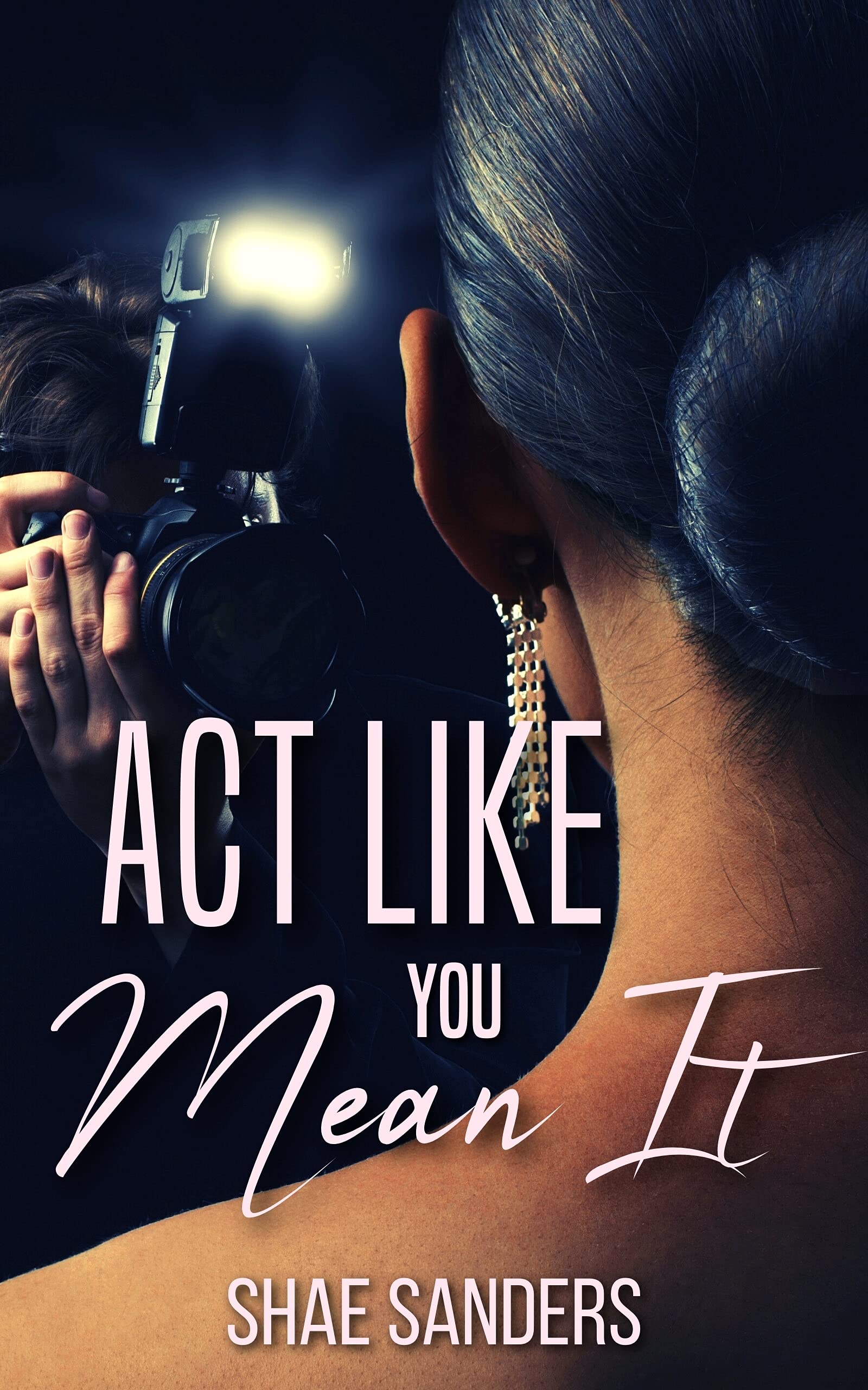 Act Like You Mean It (Kindle Edition)