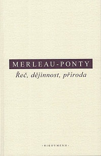 Řeč, dějinnost, příroda. Shrnutí přednášek z Collège de France (1952–1960)