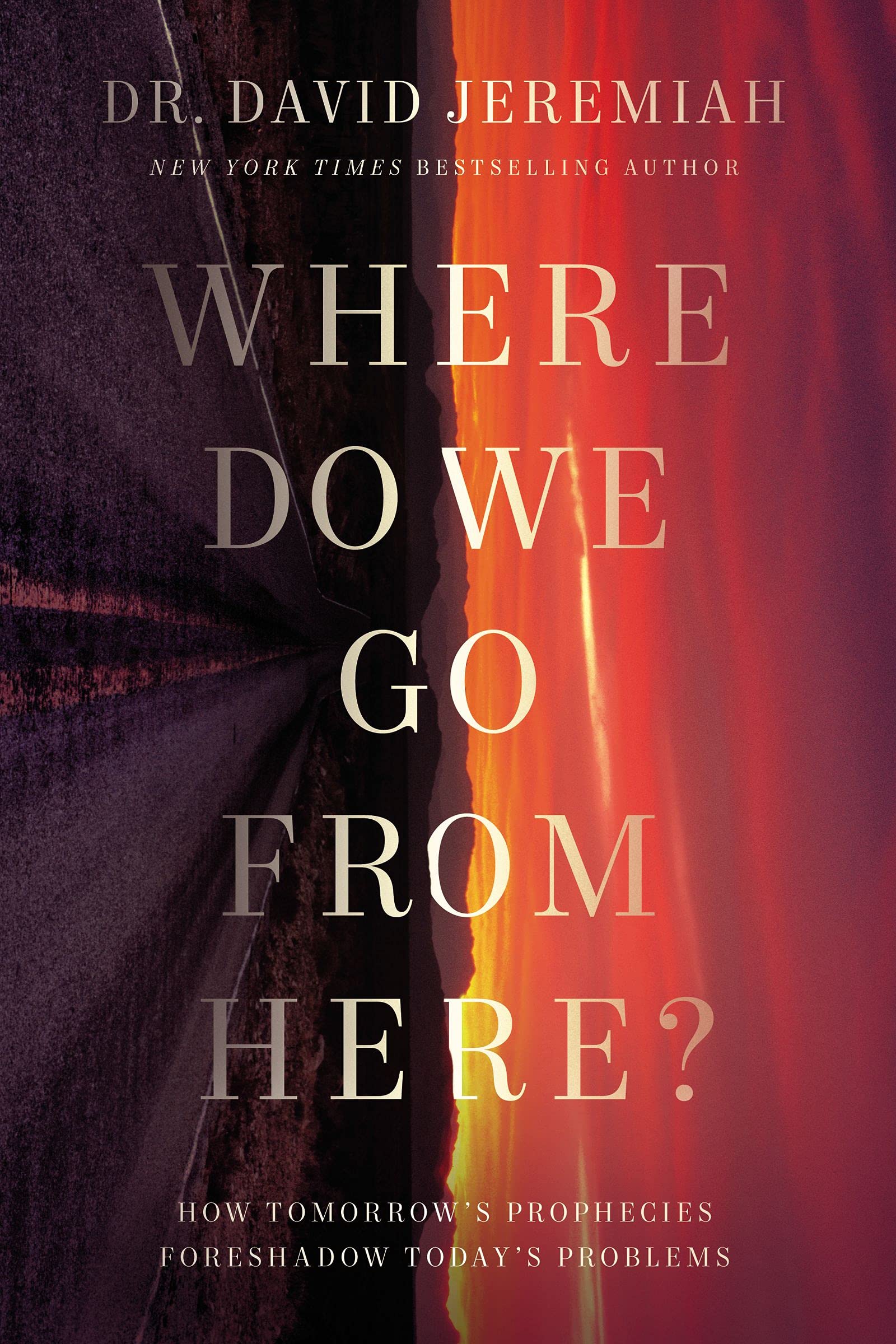 Where Do We Go from Here?: How Tomorrow's Prophecies Foreshadow Today's Problems (Kindle Edition)