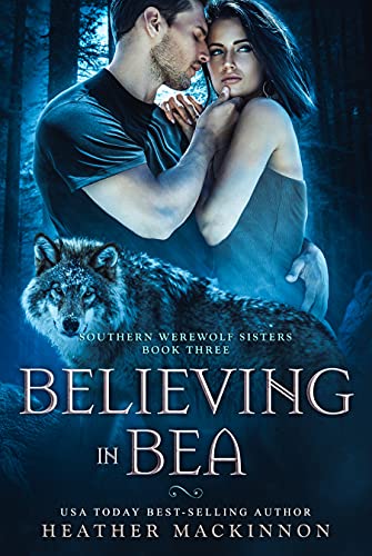 Believing in Bea (Southern Werewolf Sisters, #3)