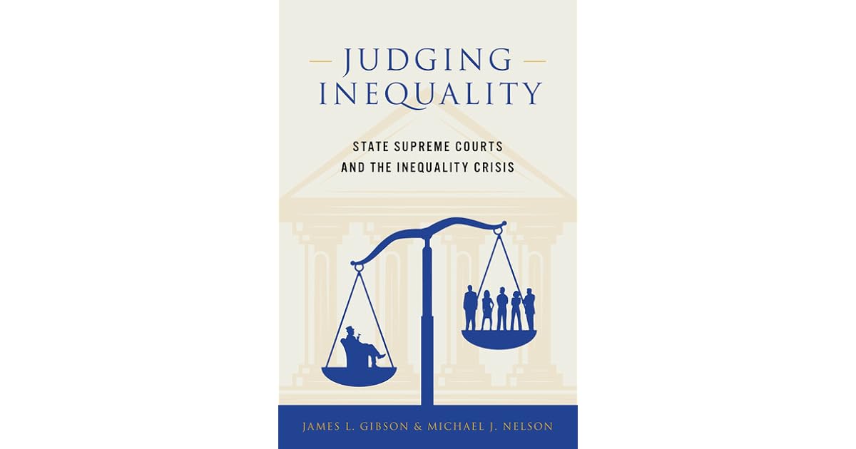 Judging Inequality State Supreme Courts and the Inequality Crisis