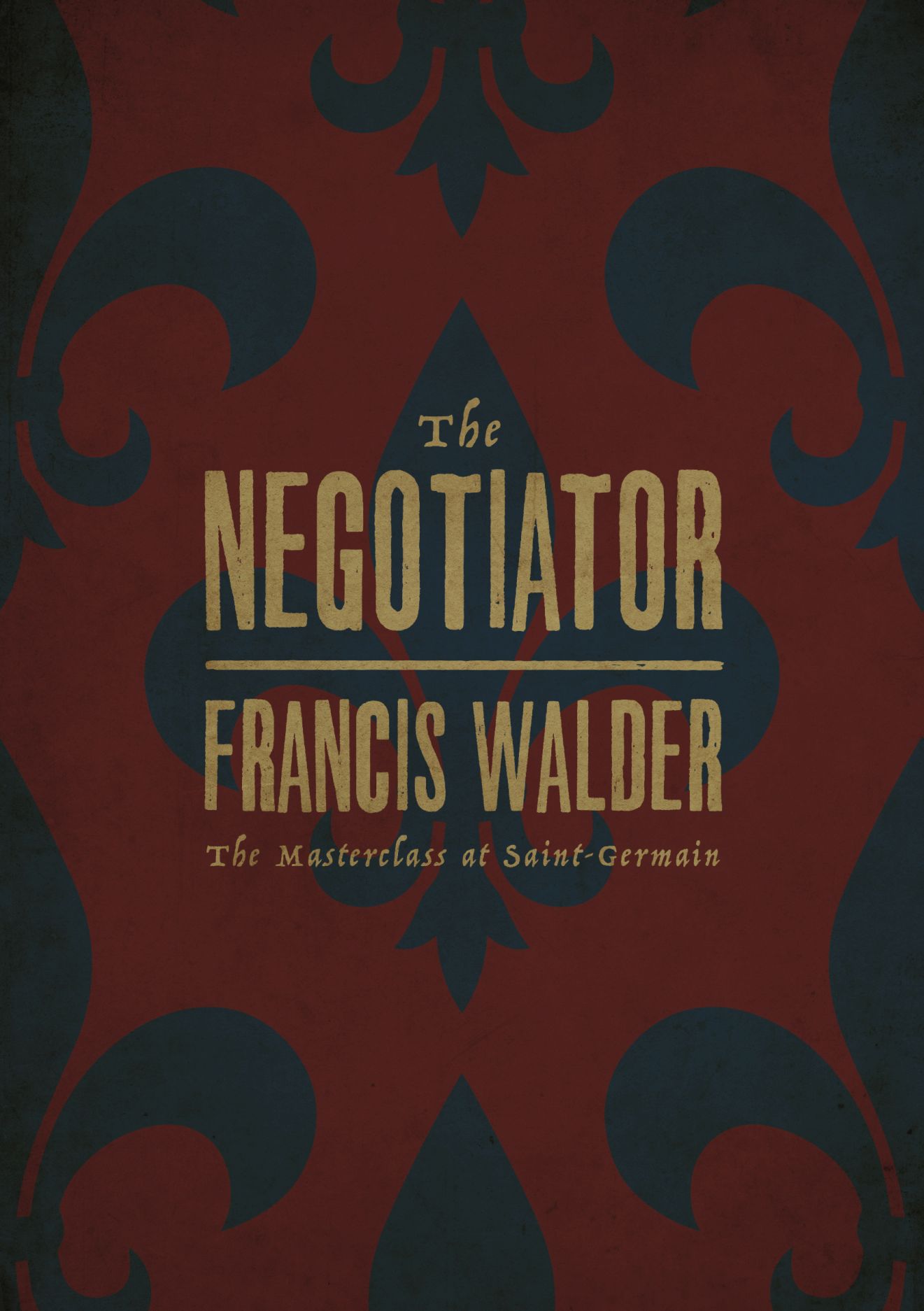 The Negotiator: The Masterclass at Saint-Germain