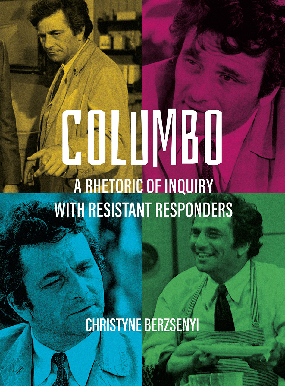 Columbo: A Rhetoric of Inquiry with Resistant Responders (Hardcover)