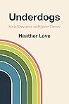 Underdogs: Social Deviance and Queer Theory