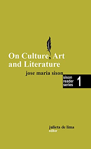 On Culture, Art and Literature (Sison Reader Series Book #1)