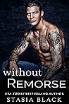 Without Remorse by Stasia Black