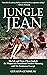 Jungle Jean: The Life and T...