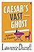 Caesar's Vast Ghost