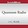 Quantum Radio by A.G. Riddle
