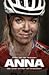 ANNA by Anna van der Breggen ANNA by Anna van der Breggen