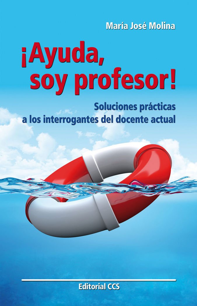 ¡Ayuda soy profesor! Soluciones prácticas a los interrogantes del docente actual