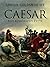 Caesar: Egy kolosszus élete