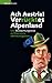 Ach Austria! Verrücktes Alpenland: Eine Beobachtungsreise zu Österreichs Merkwürdigkeiten