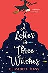 A Letter to Three Witches by Elizabeth  Bass