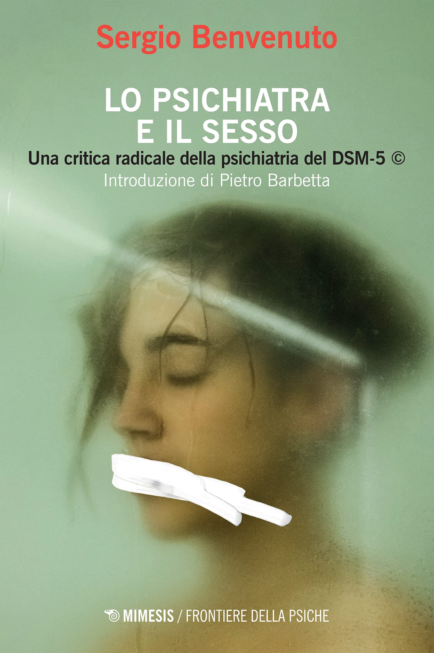 Lo psichiatra e il sesso: Una critica radicale della psichiatria del DSM-5 (Kindle Edition)
