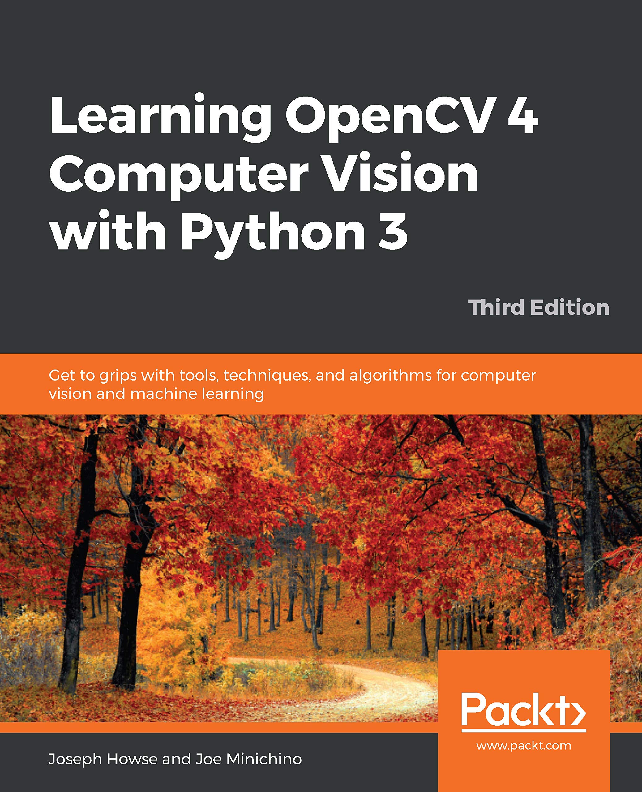 Learning OpenCV 4 Computer Vision with Python 3: Get to grips with tools, techniques, and algorithms for computer vision and machine learning, 3rd Edition (Kindle Edition)