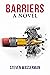 Barriers: A Novel
