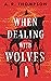 When Dealing with Wolves (The Wyrdseren Duology, #1)