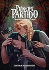 Príncipe Partido (Senhores de Sombra e Prata, #2) Príncipe Partido (Senhores de Sombra e Prata, #2)