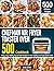Chefman Air Fryer Toaster Oven Cookbook for Beginners 500 Crispy, Easy, Healthy, Fast & Fresh Recipes For Your Chefman Air Fryer Toaster Oven (Recipe Book) by Kim Dion