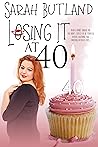 Losing it at 40