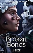 Broken Bonds (The Bonds that Tie, #1)