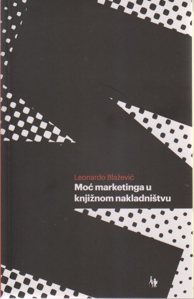 Moć marketinga u knjižnom nakladništvu (Paperback)