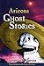 Arizona Ghost Stories