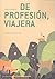 De profesión, viajera