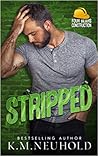 Stripped by K.M. Neuhold