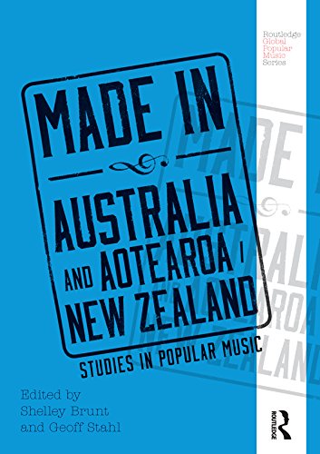 Made in Australia and Aotearoa/New Zealand: Studies in Popular Music (Routledge Global Popular Music Series)