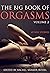 Big Book of Orgasms, Volume 2 by Rachel Kramer Bussel