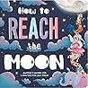 How to Reach the Moon by Igloo Books