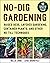 No-Dig Gardening: Raised Beds, Layered Gardens, and Other No-Till Techniques