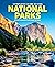 The Complete Guide to The National Parks (Updated Edition) by Erika Hueneke