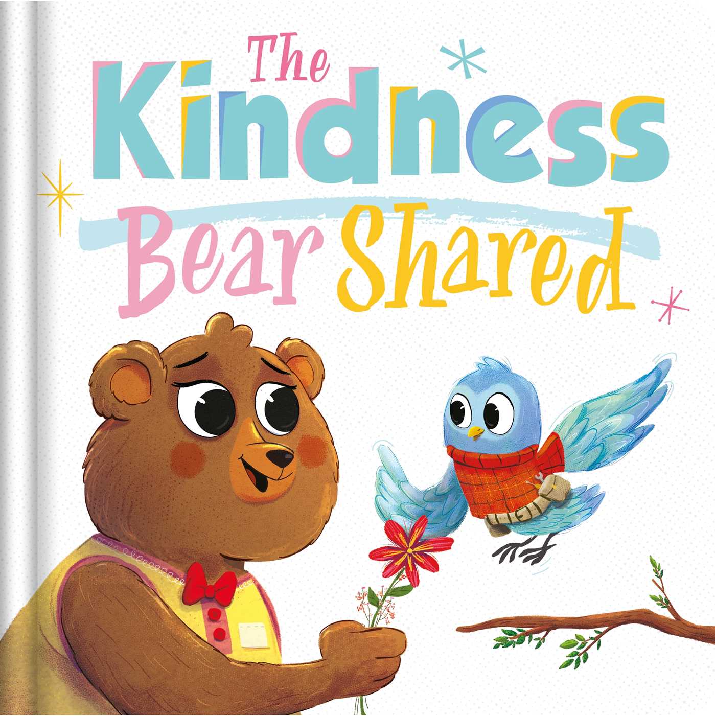 The Kindness Bear Shared: Padded Board Book (Board Book)
