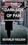 The Dark Side of Pain: An Alicia Anderson Story, Book 1 (Alicia Anderson Stories)