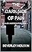 The Dark Side of Pain: An Alicia Anderson Story, Book 1 (Alicia Anderson Stories)